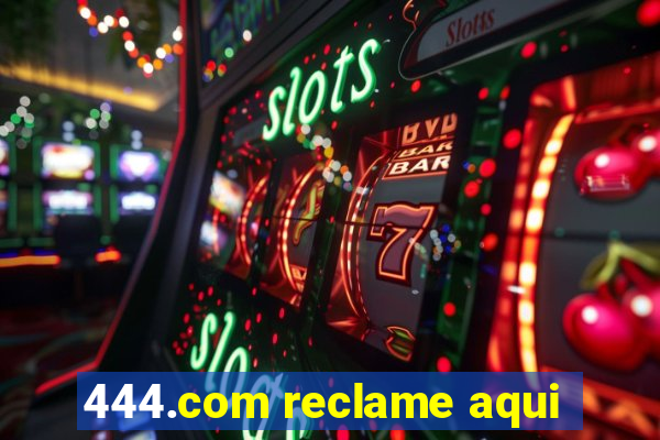 444.com reclame aqui